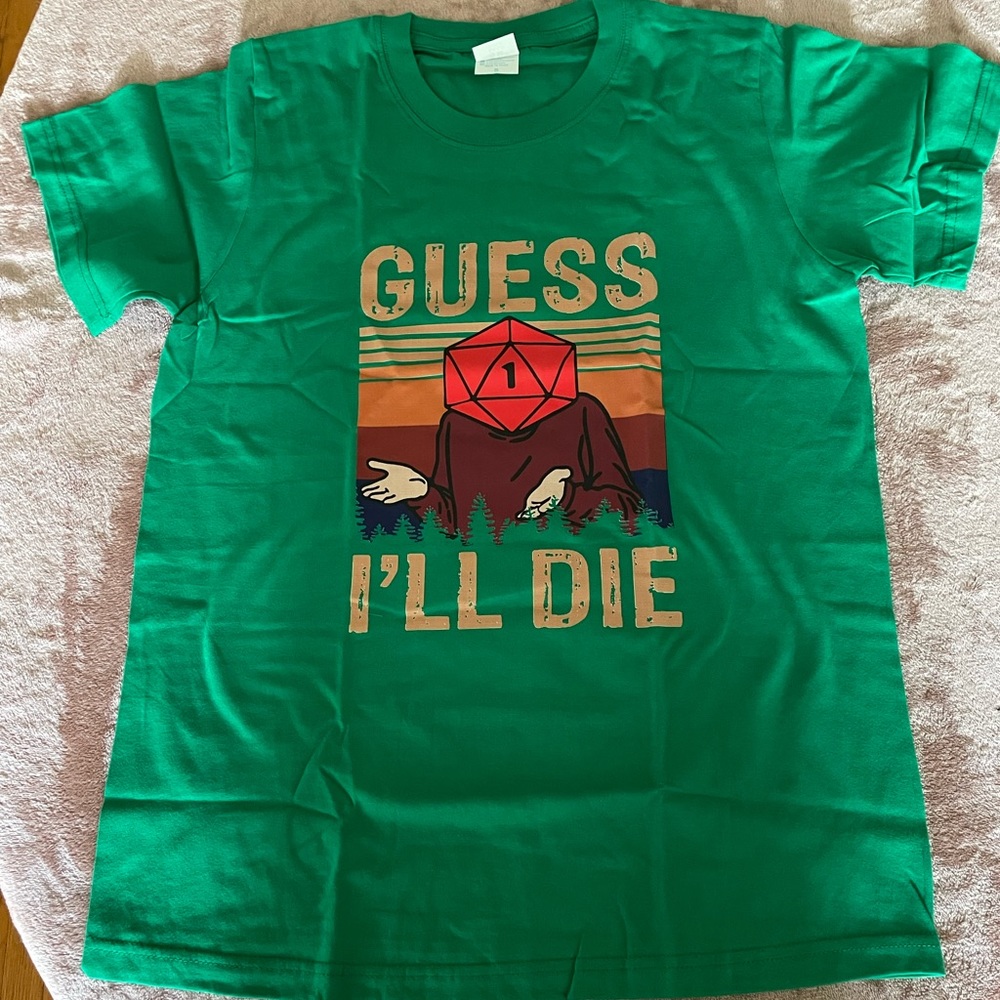 New “Guess I’ll Die” Dungeons and Dragons T-Shirt.